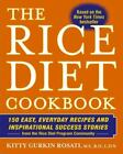The Rice Diet Cookbook: 150 Easy, Everyday Recipes and Inspirational Success...