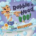 Bubble Head, Boo!: Happy Clean Halloween! by Misty Black: New