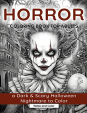 Horror Coloring Book for Adults: A Dark & Scary Halloween Nightmare with 50