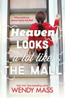 Wendy Mass Heaven Looks a Lot Like the Mall (Paperback)