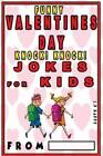 Funny Valentines  Knock Knock JOKES  FOR KIDS: 150 Valentines Day Jokes - GOOD