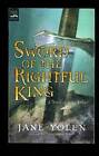Sword of the Rightful King - A novel of King Arthur By Jane Yolen - GOOD