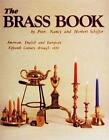 The Brass Book, American, English, and European: 15th Century to 1850 by Peter, 