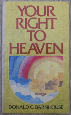 Your Right to Heaven by Barnhouse, Donald G.