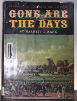 Gone Are The Days - Harnett T Kane HC Book 1960 Illustrated History of Old South