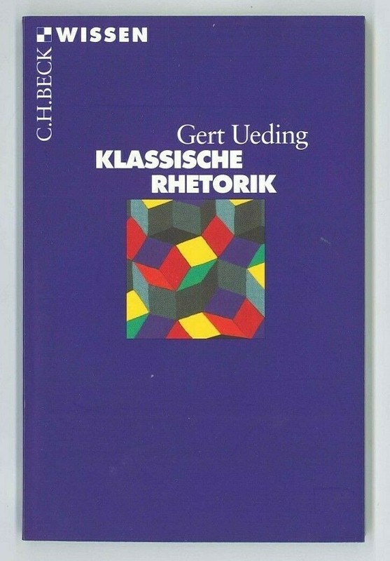 Gert Ueding: Klassische Rhetorik