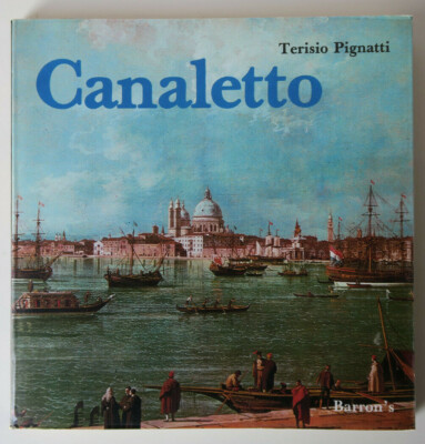 Canaletto by Barron's  - Paola Malipiero Art Series by Terisio Pignatti