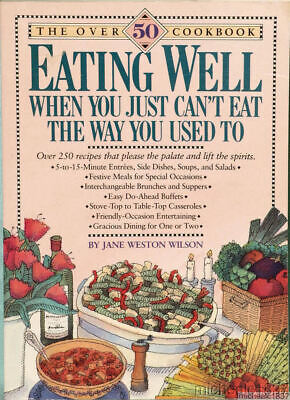 Eating Well! When You Just Can't Eat the Way You Used to Cookbook by Jane Weston