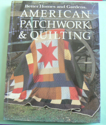 BHG AMERICAN PATCHWORK & QUILTING, lg.HC 1985 NEW! Better Homes Gardens