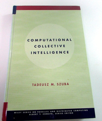Computational Collective Intelligence by Tadeusz M Szuba understanding applying