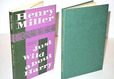 Henry Miller Just Wild About Harry * Fine Copy in Dust-Jacket * 1st Ed 1964