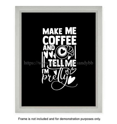 make me coffee and tell me im pretty coffee shop bar decor 8x10''print tin accent