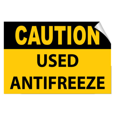 Caution Used Antifreeze Hazard Waste LABEL DECAL STICKER