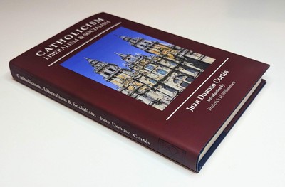 Essay on Catholicism, Liberalism, and Socialism: Considered in Their Fundamental