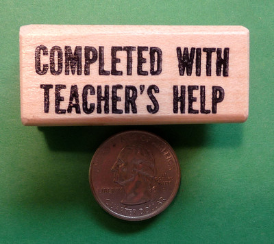 Completed With Teacher's Help  - Teacher's Wood Mounted Rubber Stamp