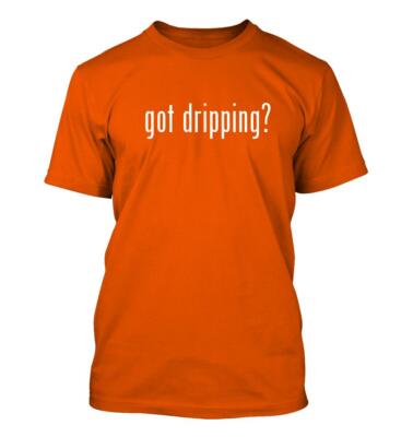 got dripping? - Men's Funny T-Shirt New RARE