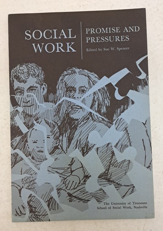 Social Work: Promise And Pressures 1968 Sue W Spencer #2.5.65