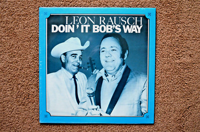 Leon Rausch LP  Doin  It Bob s Way  Crazy Cajun 1103, SEALED