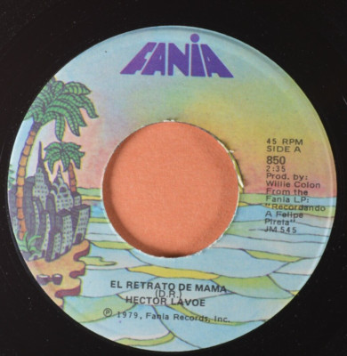 HECTOR LAVOE El Retrato De Mama / Sin Explicaciones 850 LATIN 45 FANIA