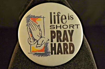 Lot of 3 ''Life is short PRAY HARD'' BUTTONS 2 1/4'' NEW! pin pinback CHRISTIAN joy