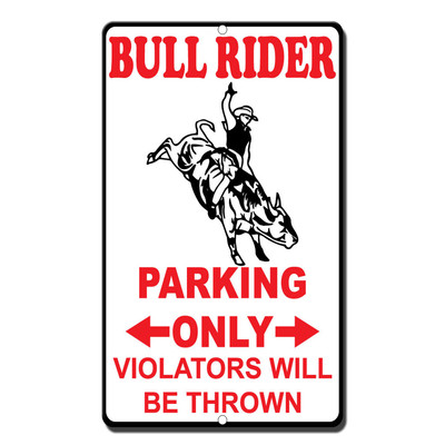 Bull Rider Parking Only Violators Will Be Thrown Style 2 Novelty Metal Sign 