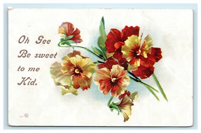 POSTCARD Oh Gee Be Sweet to me Kid Flowers Red Yellow 1909