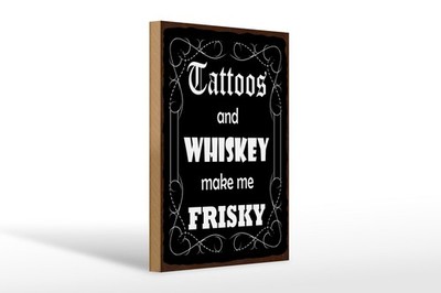 Holzschild Spruch 20x30 cm Tattoos and Whiskey make me frisky Deko Schild