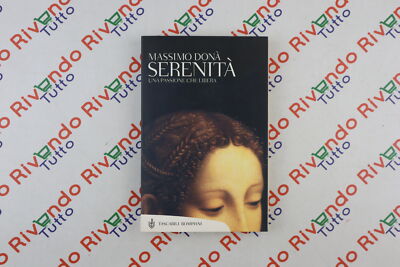 MASSIMO DONA' SERENITA' UNA PASSIONE CHE LIBERA  BOMPIANI 2005