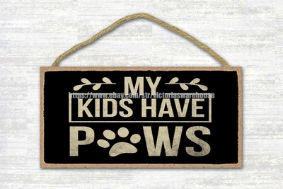 my kids have paws animal pet art puppy wood sign cafe  pub plaque wall art