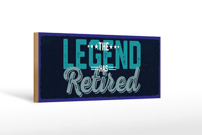 Holzschild Spruch 27x10 cm The legend has retired Deko Schild