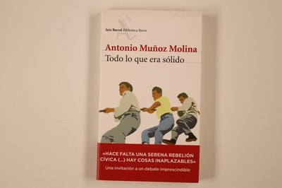 225607 Muñoz Molina, Antonio TODO LO QUE ERA SÓLIDO Planetamex