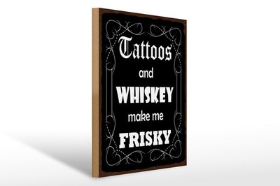 Holzschild Spruch 30x40 cm Tattoos and Whiskey make me frisky Deko Schild