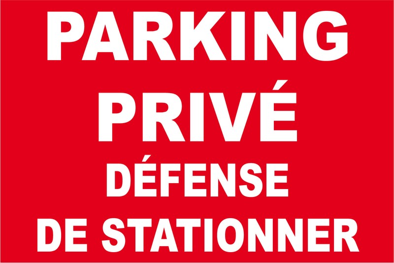 Panneau Parking PrivÃ© DÃ©Fense De Stationner