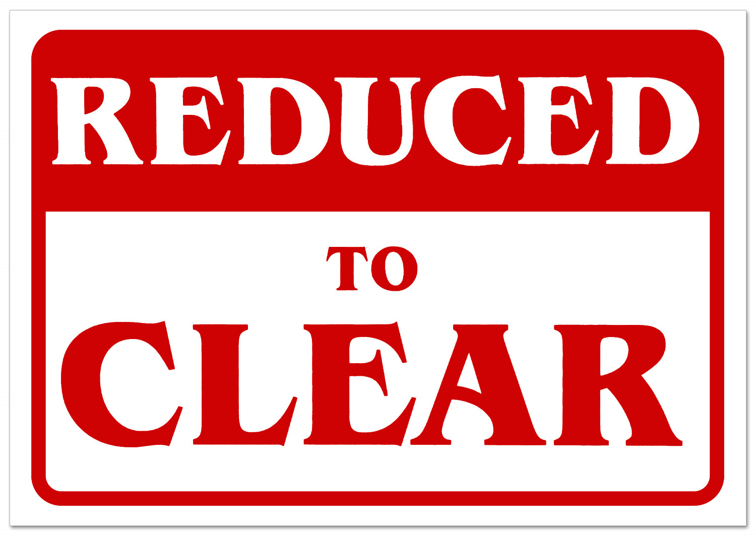 REDUCED TO CLEAR Retail Store Sale Sign Business Shopping Message Sign 11