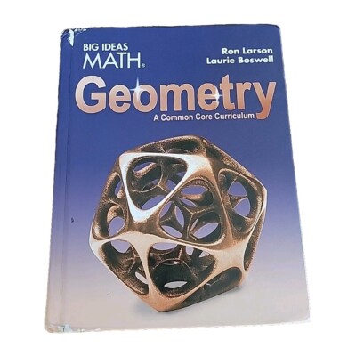 BIG IDEAS MATH Geometry Ser.: Larson Big Ideas Geometry 2015 by Ron Larson...