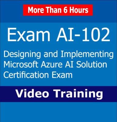 AI-102 Microsoft Azure AI Solution Certification Exam Prep Video Training Course