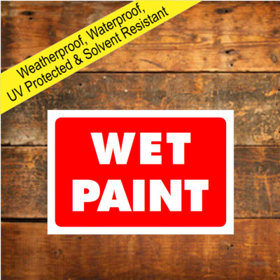 Wet paint sign 5541 Custom made Waterproof and Solvent Resistant notices