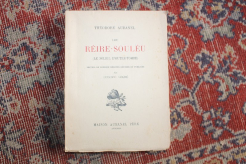 ThÃ©Odore Aubanel - Lou Reire SoulÃ¨U - Provencal / FranÃ§Ais - Ed. Aubanel , Sd