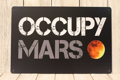 Occupy Mars Tin Metal Sign Poster Elon Musk T-shirt  Tesla Space Exploration XZ