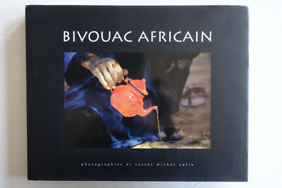 Bivouac africain - Michel Zalio - Éditions Cacimbo 2005 TBE