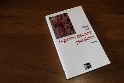 La gazelle s'agenouille pour pleurer Nouvelles par Kangni ALEM - Ed. ACORIA 2000