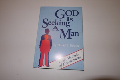 God Is Seeking a Man by David E. Bouler God's Methods of Development PB