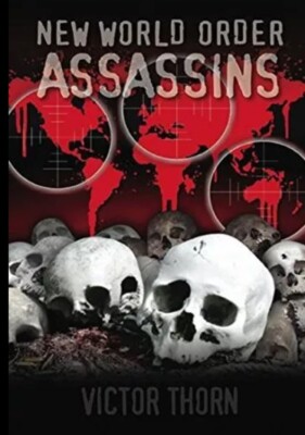 NEW WORLD ORDER ASSASSINS By Victor Thorn  New