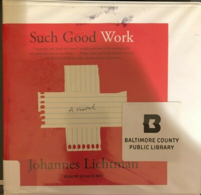 Such Good Work : A Novel by Johannes Lichtman (2019, Audiobook Unabridged)