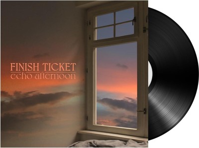 Finish Ticket Echo Afternoon (Vinyl) 12'' Album (PRESALE 27.09.2024)