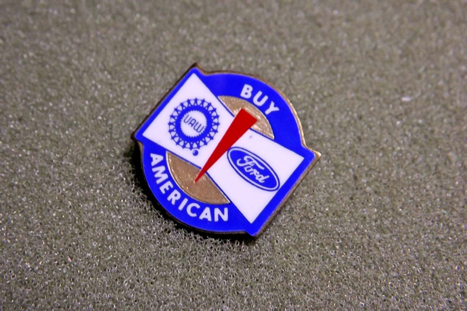Buy American UAW Ford Lapel Pin United Automobile Workers Union Ford Motor Comp.