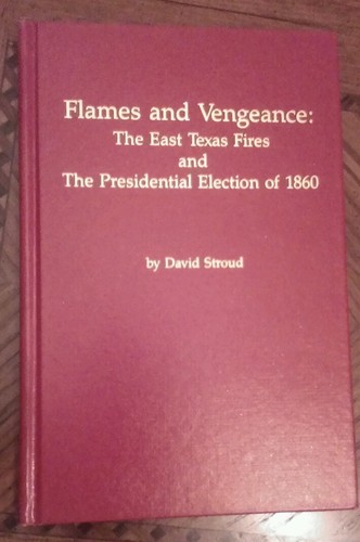 1992 HB Flames & Vengeance E.Texas Fires 1860 Pres.Election Signd 182/300 Stroud