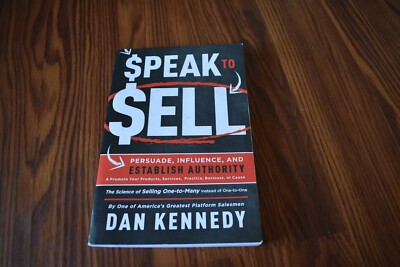 Speak to Sell: Persuade, Influence, And Establish Authority & Promote Your P...