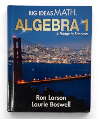 Big Ideas Math ALGEBRA 1 (Ron Larson) A Bridge to Success