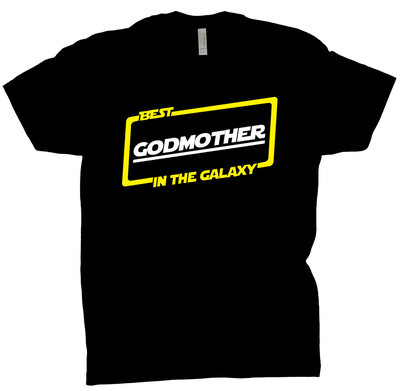 Best Godmother In The Galaxy Shirt Gift Tee T Shirt Black T-Shirt 